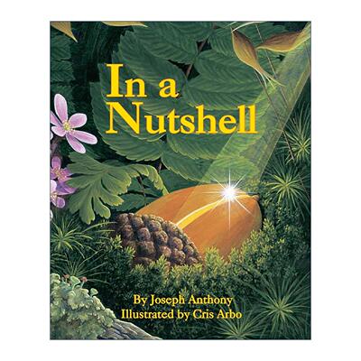 英文原版 In a Nutshell 在果壳中 关于成长和韧性的自然故事 儿童自然科普绘本 树的生命周期 Joseph Anthony 进口英语原版书籍
