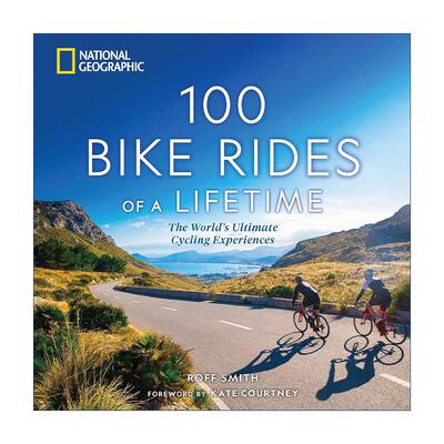 英文原版 100 Bike Rides of a Lifetime 一生中的100次自行车之旅 世界终极骑行体验 运动路线指南 美国国家地理 精装 英文版