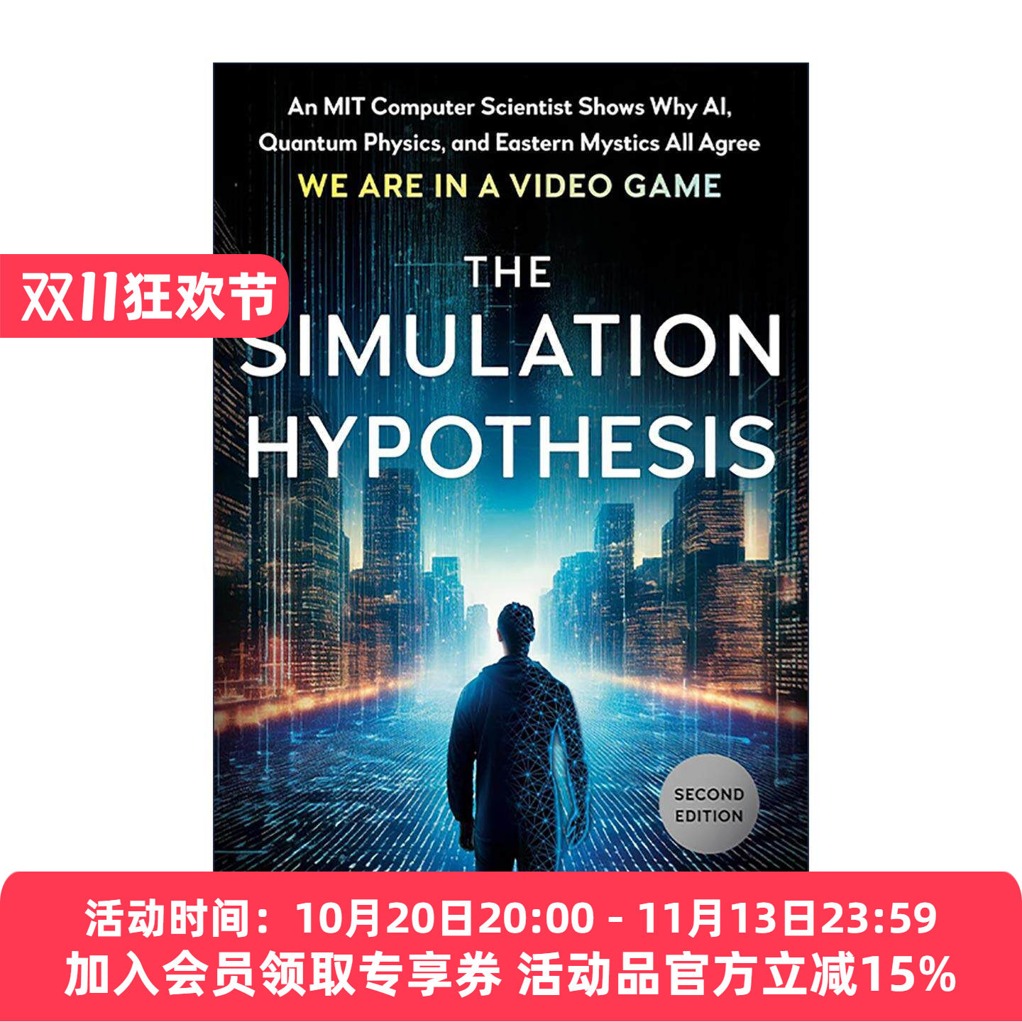 英文原版 The Simulation Hypothesis模拟宇宙假说 麻省理工博士解释为何AI 量子物理与东方智慧都认同我们活在游戏中 Rizwan Virk