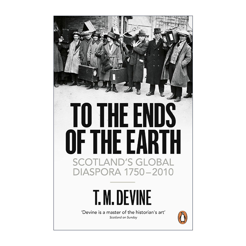 英文原版 To the Ends of the Earth 直到世界尽头 流离失所的苏格兰人1750-2010 英文版 进口英语原版书籍