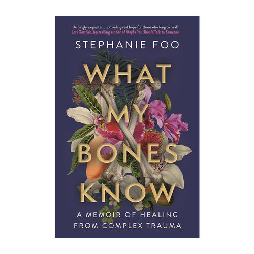 英文原版 What My Bones Know 我的骨头所晓一切  复杂型创伤后应激障碍症自愈之路CPTSD 英文版 进口英语原版书籍
