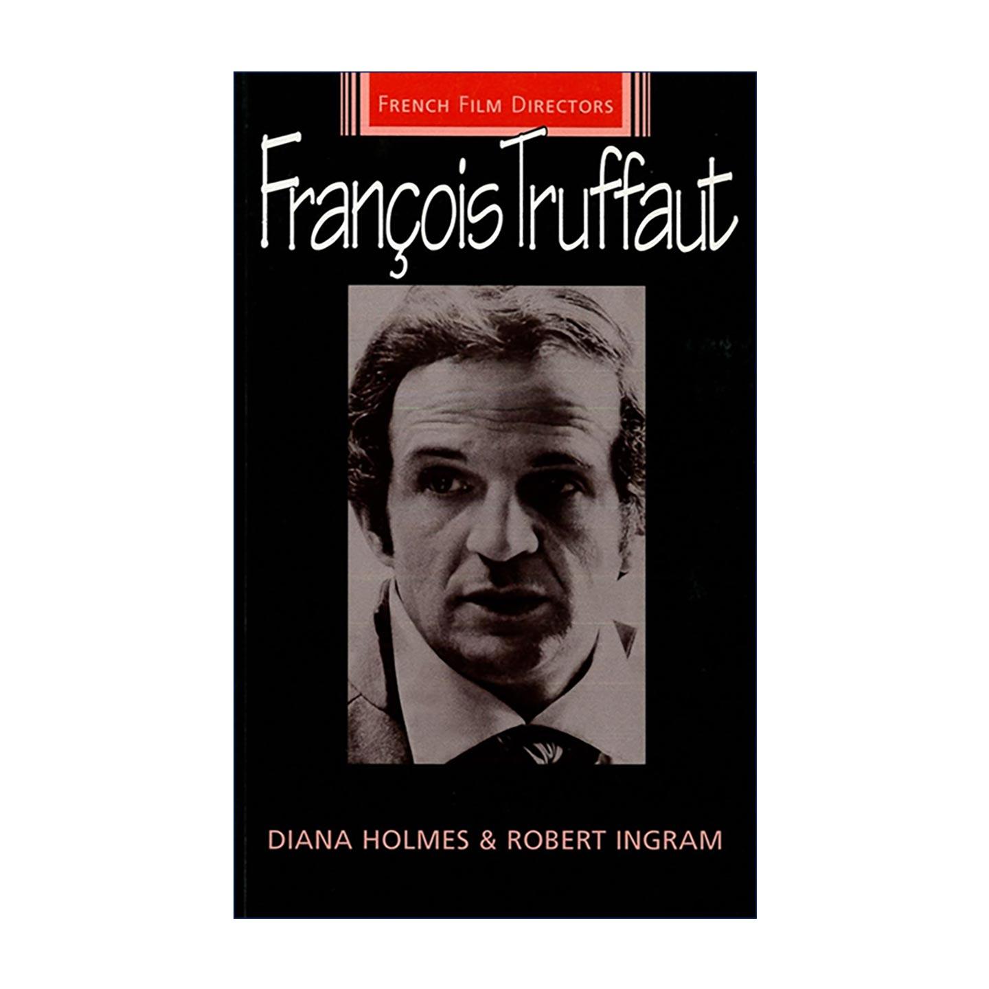 英文原版 Francois Truffaut 弗朗索瓦・特吕弗研究专著 法国电影导演系列 法国新浪潮核心人物 Diana Holmes 进口英语原版书籍