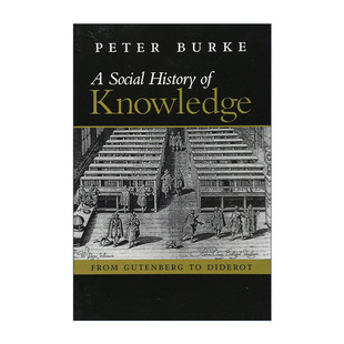 英文原版 Social History of Knowledge 知识社会史 从古腾堡到狄德 剑桥大学教授彼得·伯克 英文版 进口英语原版书籍