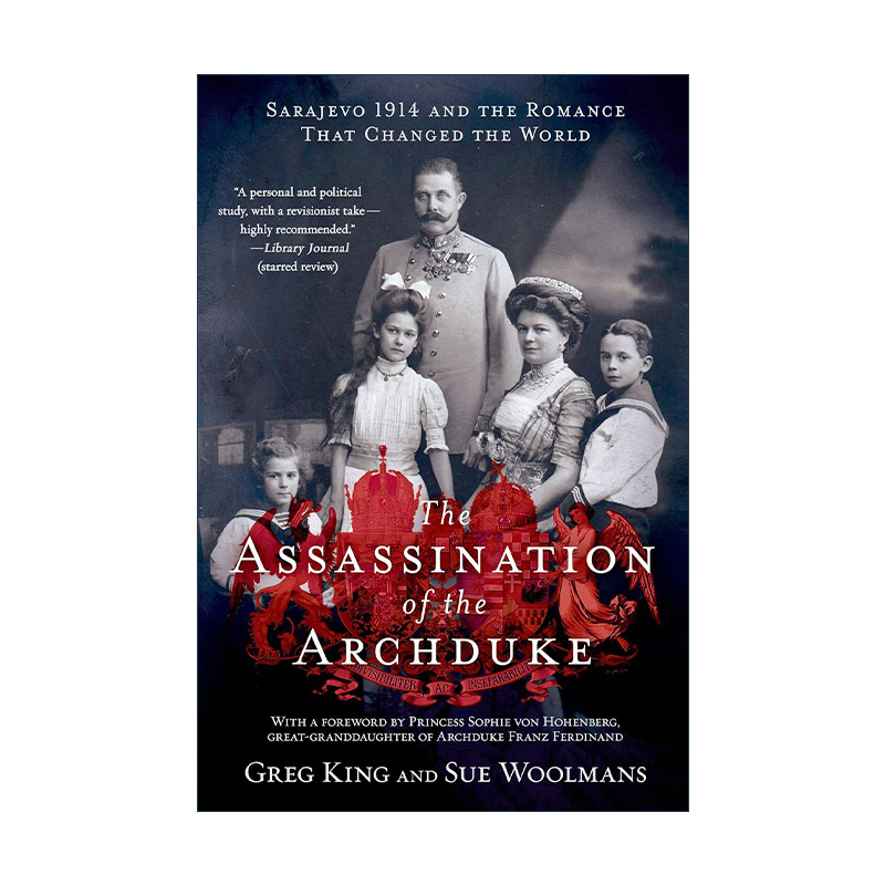 英文原版 The Assassination of the Archduke 刺杀斐迪南 1914年的萨拉热窝与一桩改变世界的罗曼史 英文版 进口英语原版书籍