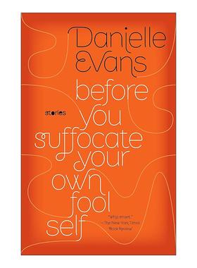 英文原版 Before You Suffocate Your Own Fool Self 在你把愚蠢的自己闷死之前 女性短篇小说集 英文版 进口英语原版书籍