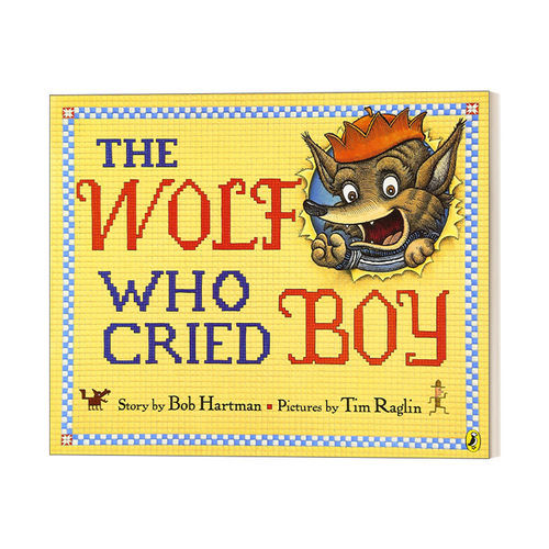 狼来了 英文原版绘本 The Wolf Who Cried Boy 5-8岁儿童经典寓言故事绘本 Bob Hartman 英文版 进口英语原版书籍