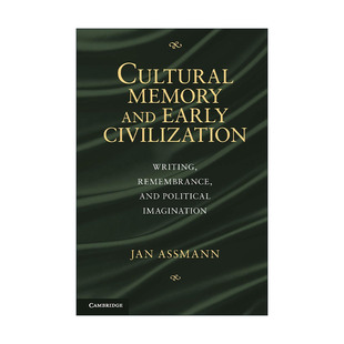 英文原版 Cultural Memory and Early Civilization 文化记忆 早期高级文化中的文字、回忆和政治身份 扬·阿斯曼 进口英语书籍