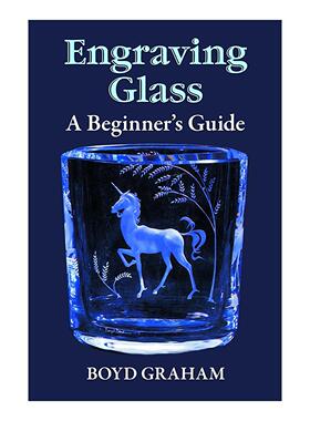 英文原版 Engraving Glass 玻璃雕刻初学者插图指南 装饰设计手工艺 Boyd Graham 英文版 进口英语原版书籍
