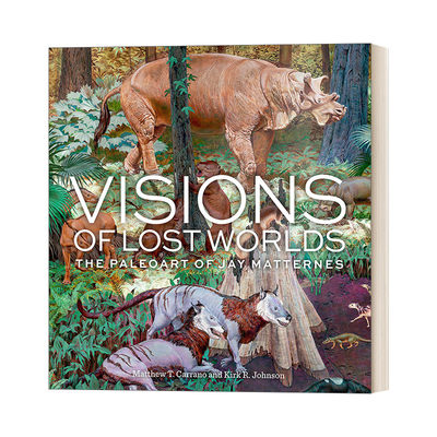失落世界的视野 英文原版 Visions of Lost Worlds 杰伊 马特内斯的古生物艺术集 Matthew T. Carrano 英文版 进口英语原版书籍