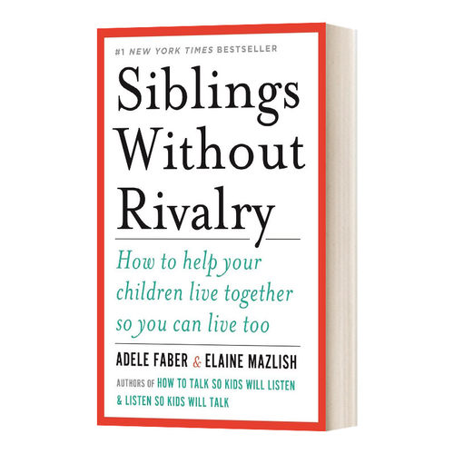 英文原版  Siblings Without Rivalry 如何说孩子才能和平相处  二胎家庭必备生存指南 国际著名亲子沟通专家 进口英语原版书籍