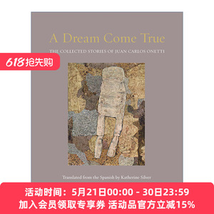 梦想成真  英文原版 A Dream Come True 胡安·卡洛斯·奥内蒂小说集 英文版 进口英语原版书籍