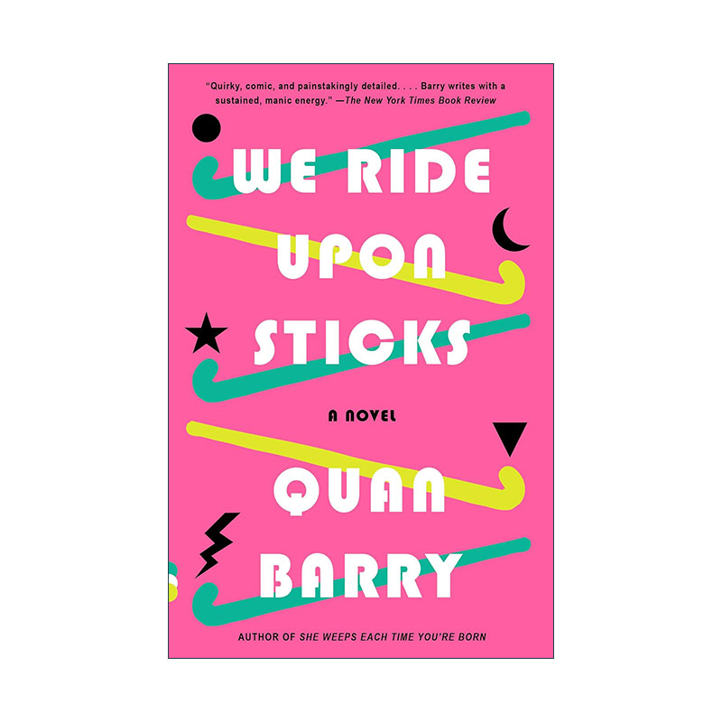 英文原版 We Ride Upon Sticks 我们骑在树枝上 女性运动小说 Quan Barry 英文版 进口英语原版书籍