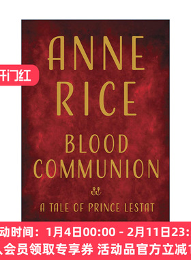 英文原版 Blood Communion The Vampire Chronicles 13 吸血鬼编年史13 血脉交融 莱斯特王子的故事 精装 英文版进口英语原版书籍
