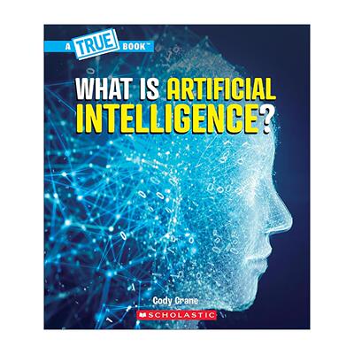 英文原版 Our Digital World What is Artificial Intelligence 学乐真相百科 数字世界之人工智能 英文版 进口英语原版书籍