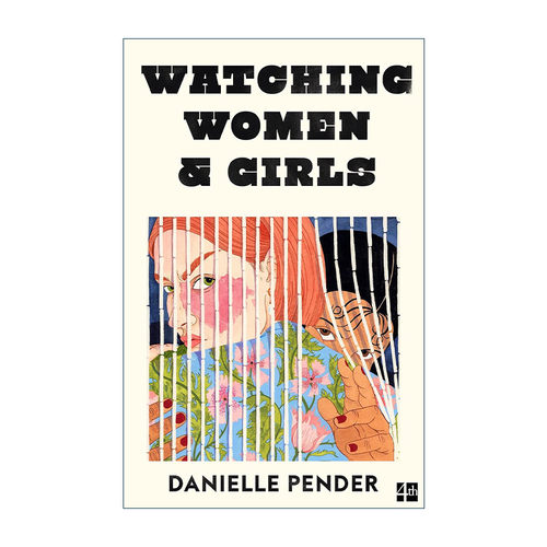 英文原版 Watching Women & Girls 凝视女性 Danielle Pender 女性视角短篇小说集 英文版 进口英语原版书籍