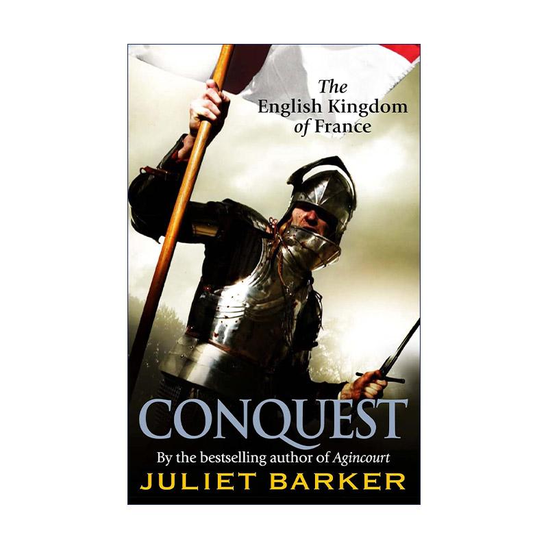 英文原版 Conquest 百年战争 被英格兰夺走的法兰西王冠 朱丽叶·巴克 Juliet Barker 英文版 进口英语原版书籍
