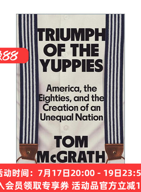 英文原版 Triumph of the Yuppies 雅皮氏的胜利 美国 八十年代和不平等国家的形成 英文版 进口英语原版书籍