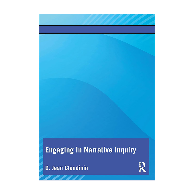 进行叙事探究  英文原版 Engaging in Narrative Inquiry 加拿大阿尔伯特大学教师教育和发展研究中心主任Jean Clandinin 进口书籍