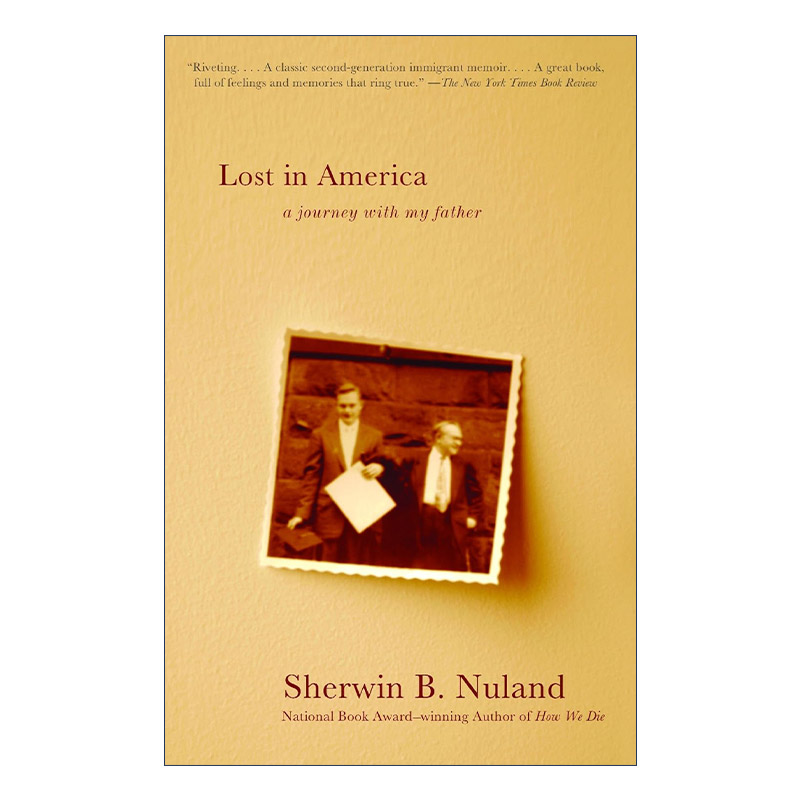 英文原版 Lost in America 迷失在美国 与父亲的旅程 耶鲁大学外科临床教授Sherwin Nuland舍温·努兰自传 英文版进口英语原版书籍