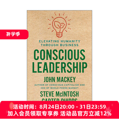 英文原版 Conscious Leadership 觉醒领导力 商业升维的整合之道 John Mackey约翰·麦基 精装英文版 进口英语原版书籍