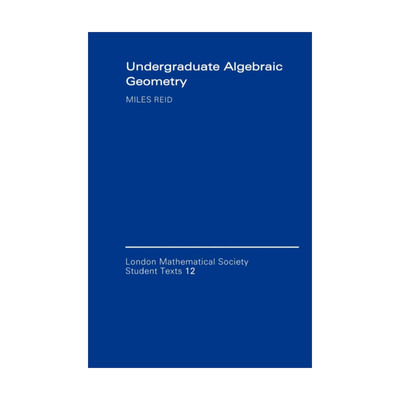 本科代数几何  英文原版 Undergraduate Algebraic Geometry 伦敦数学会学生文本系列 英文版 进口英语原版书籍