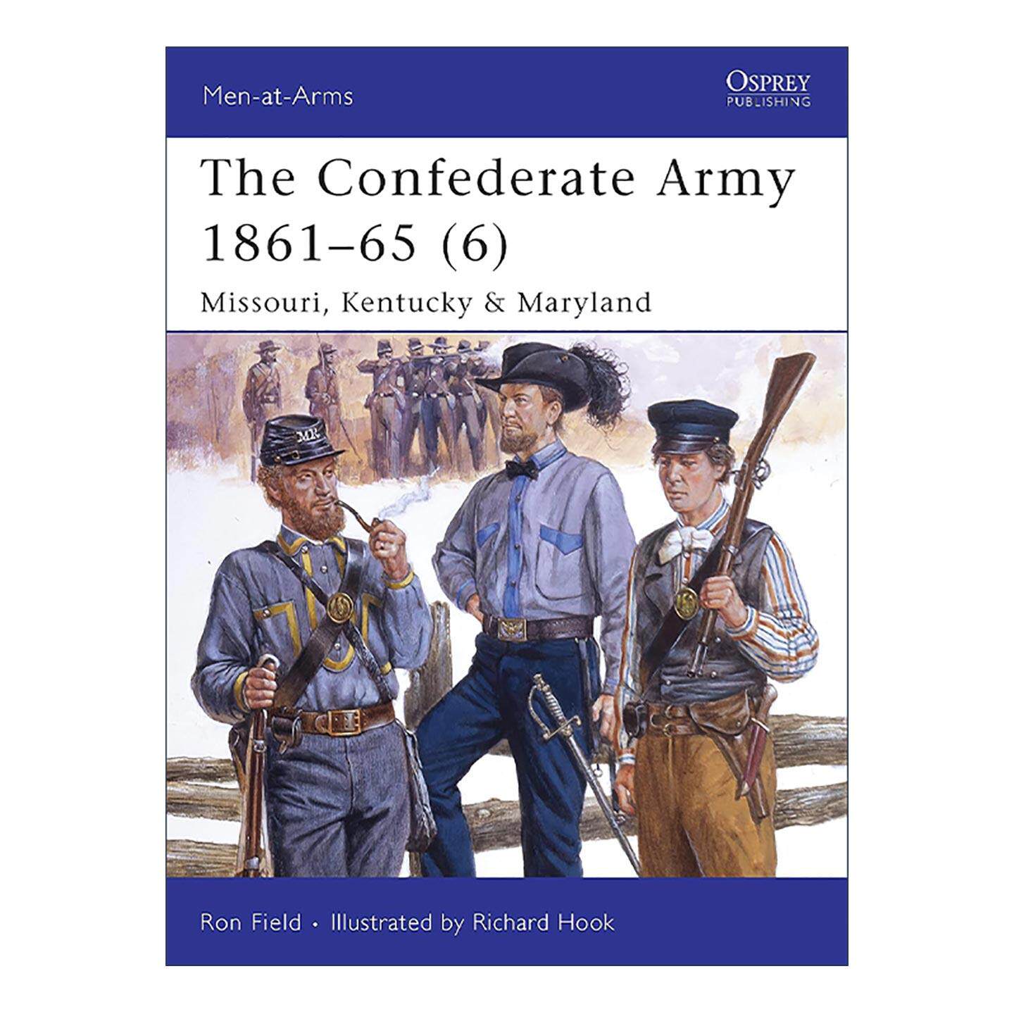 英文原版 The Confederate Army 1861–65 6 美国南北战争时期的邦联军 密苏里 肯塔基及马里兰州 历史上的军队系列 英文版