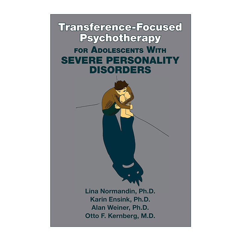 英文原版 Transference-Focused Psychotherapy for Adolescents with Severe Personality Disorders 移情焦点心理治疗 进口书籍