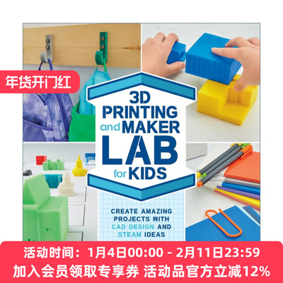 英文原版3D Printing and Maker Lab for Kids Create Amazing Projects with CAD Design and STEAM Ideas给孩子的打印制作实验室