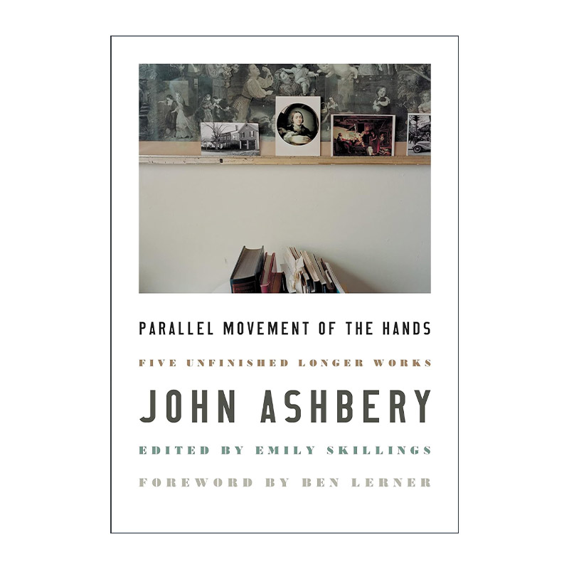英文原版 Parallel Movement of the Hands 约翰·阿什贝利 5部长诗集 英文版 进口英语原版书籍