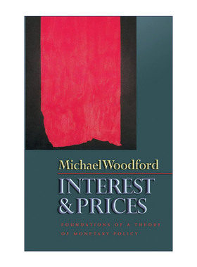 现货 英文原版 Interest and Prices 利息与价格 货币政策理论基础 普林斯顿大学经济学教授Michael Woodford 精装 进口英语原版书