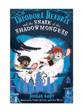 英文原版 Theodora Hendrix And The Snare Of The Shadowmongers 怪物联盟守则3 英文版 进口英语原版书籍