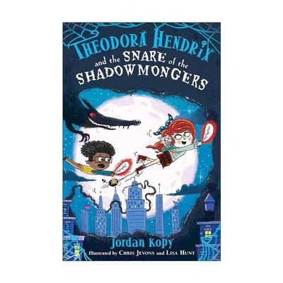 英文原版 Theodora Hendrix And The Snare Of The Shadowmongers 怪物联盟守则3 英文版 进口英语原版书籍