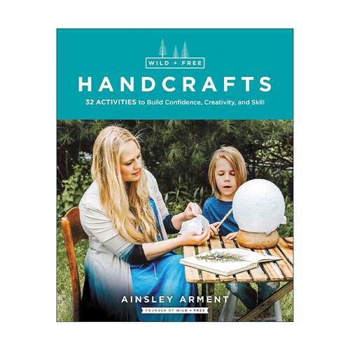 英文原版 Wild and Free Handcrafts 野性与自由的手工 32项活动培养自信 创造力和技能 诺提勒斯图书奖 英文版 进口英语原版书籍