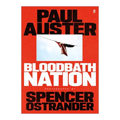 浴血国度  英文原版 Bloodbath Nation 保罗·奥斯特新作 精装 英文版 进口英语原版书籍