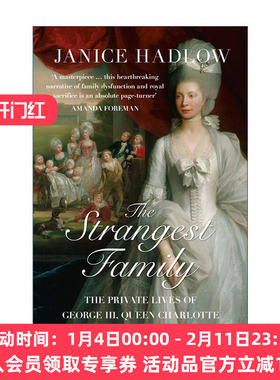 英文原版 The Strangest Family 怪异的家族 乔治三世与夏洛特王后的私人生活 汉诺威王朝历史传记 英文版 进口英语原版书籍