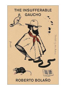 英文原版 The Insufferable Gaucho 难以忍受的高卓人 罗贝托·波拉尼奥 英文版 进口英语原版书籍