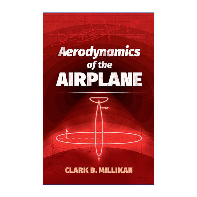 飞机空气动力学  英文原版 Aerodynamics of the Airplane 加州理工学院工程学教授Clark B. Millikan 英文版 进口英语原版书籍