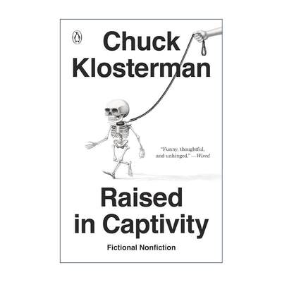 英文原版 Raised In Captivity 被囚禁长大 虚构的非虚构短篇小说集 Chuck Klosterman 英文版 进口英语原版书籍