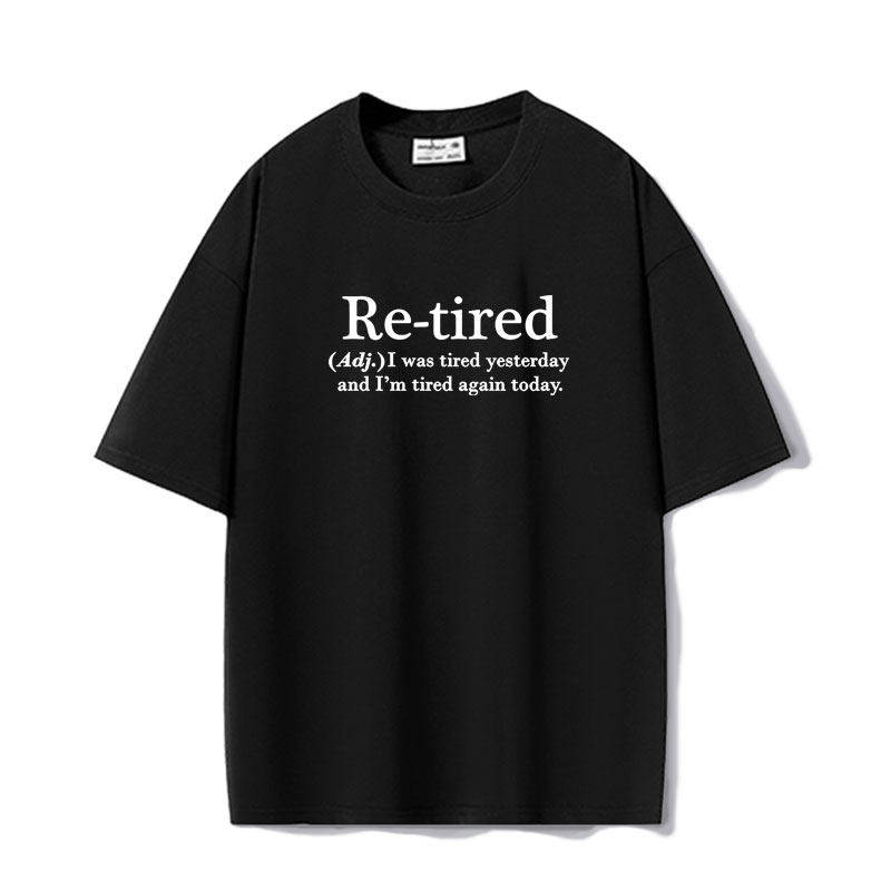 Re-tired 趣味文字梗图超宽松oversize重磅T恤我又累了打工人夏季