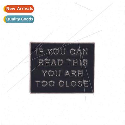 if you can read this you are too close fun letter brooch met