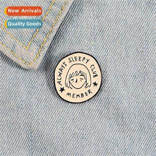 club sleepy alloy pin Creative personalized Always