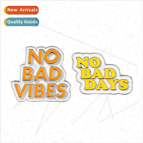 Jewelry NO BAD VIBES NO BAD DAYS Brooches Pins Badges Clothi
