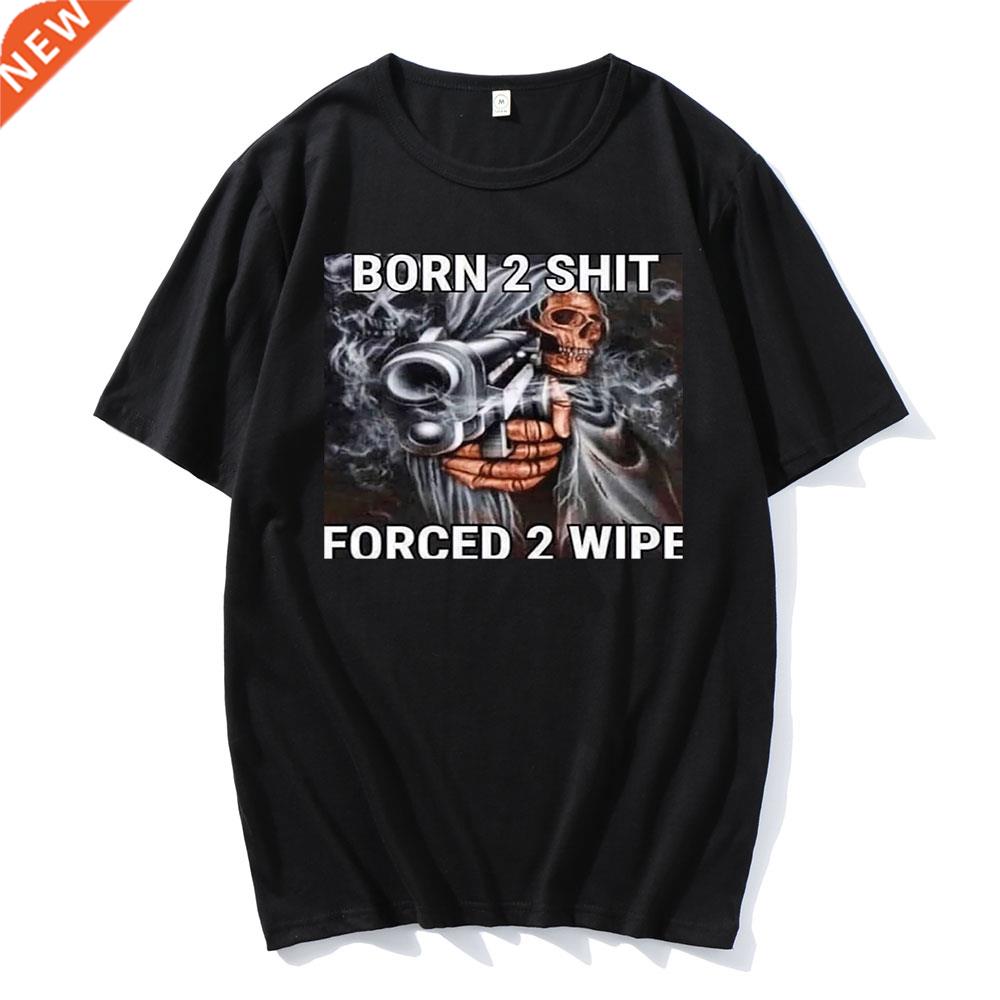 Hot Sale Fashion Anime The Born To Shit Forced To Wipe Print