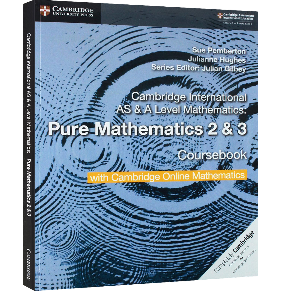 Cambridge International AS A Level Mathematics Pure Mathematics 2 and 3 Coursebook剑桥国际l纯数学2/3课程书 9781108562911