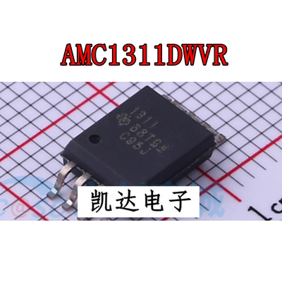 AMC1311 AMC1311BDWVR AMC1311DWVR AMC1311DWV 1311 全新 SOP-8
