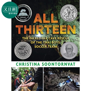 2021纽伯瑞银奖 All Thirteen 全员十三人:难以置信的泰国少年足球队洞穴救援 儿童文学 纽伯瑞 文学 纪实 救援你12岁+