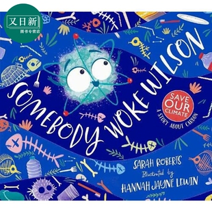 Hannah 又日新 进口图书 Wilson 碳元 素 英文原版 Lewin Jayne 少儿知识百科 被唤醒 Somebody 儿童科普故事绘本 Woke