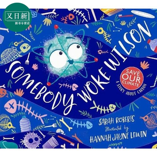 被唤醒的碳元素 Hannah Jayne Lewin Somebody Woke Wilson 英文原版 儿童科普故事绘本 少儿知识百科 进口图书 又日新