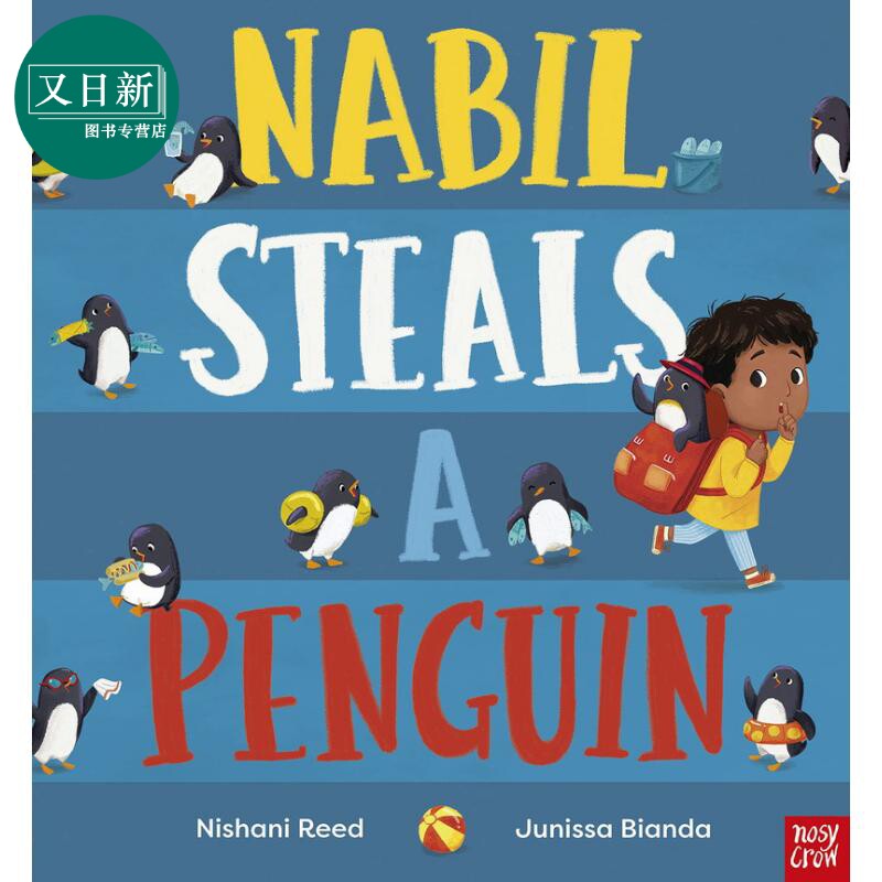 纳比偷企鹅 Nabil Steals a Penguin 英文原版 儿童绘本 故事图画书 精品绘本 进口图书Nosy Crow 又日新