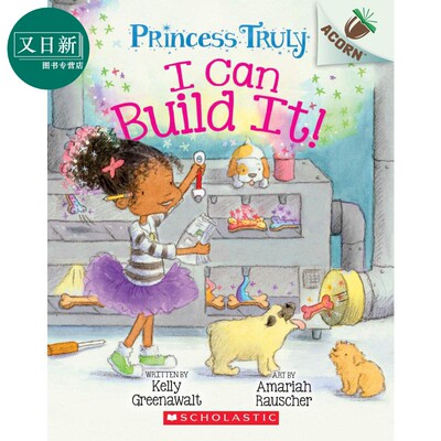 Princess Truly 3 I Can Build It! 学乐橡树种子系列 公主真的在我心中3 儿童初级章节书桥梁书 400L 英文原版 3-6岁